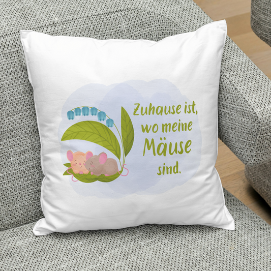 Kissen Zuhause ist, wo meine Mäuse sind mit oder ohne Füllung