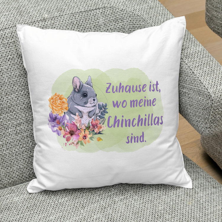 Kissen Zuhause ist, wo meine Chinchillas sind